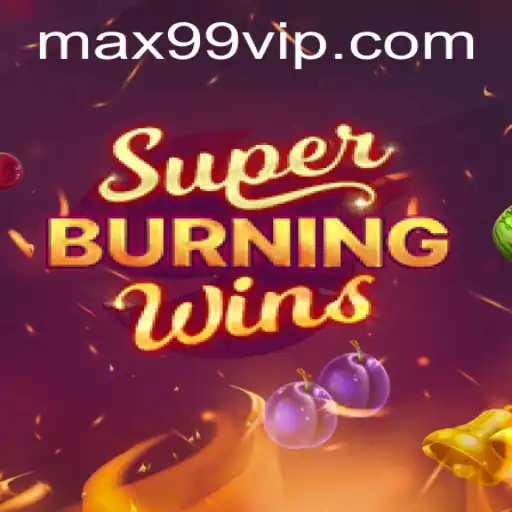 Explore the Excitement of SuperBurningWins in MAX99 PH