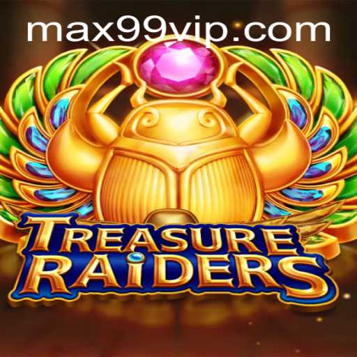 Discover the World of TREASURERAIDERS and MAX99 PH: A Comprehensive Guide